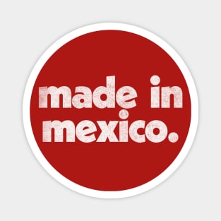 Made In Mexico / Faded Vintage-Style Design Magnet